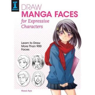 Draw Manga Faces for Expressive Characters Learn to Draw More Than 900 Faces