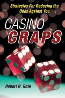 Casino Craps Strategies for Reducing the Odds Against You (Paperback