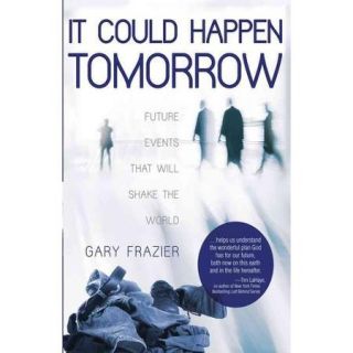 It Could Happen Tomorrow Future Events That Will Shake the World