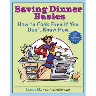 Saving Dinner Basics How to Cook Even If You Don't Know How