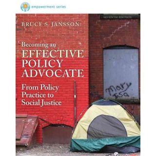 Becoming an Effective Policy Advocate From Policy Practice to Social Justice
