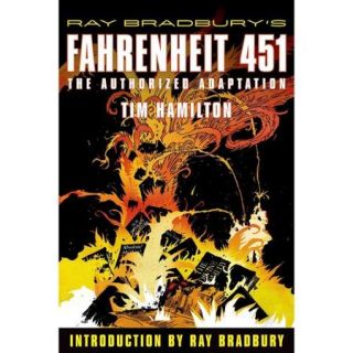 Ray Bradbury's Fahrenheit 451 The Authorized Adaptation