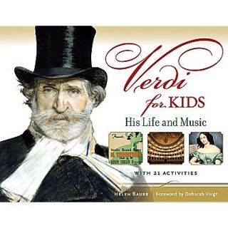 Verdi for Kids His Life and Music with 21 Activities (For Kids series)
