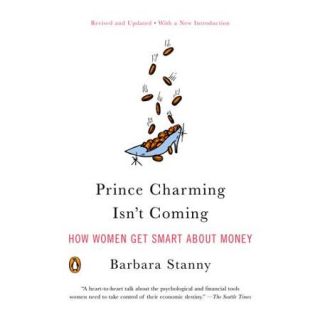 Prince Charming Isn't Coming How Women Get Smart About Money